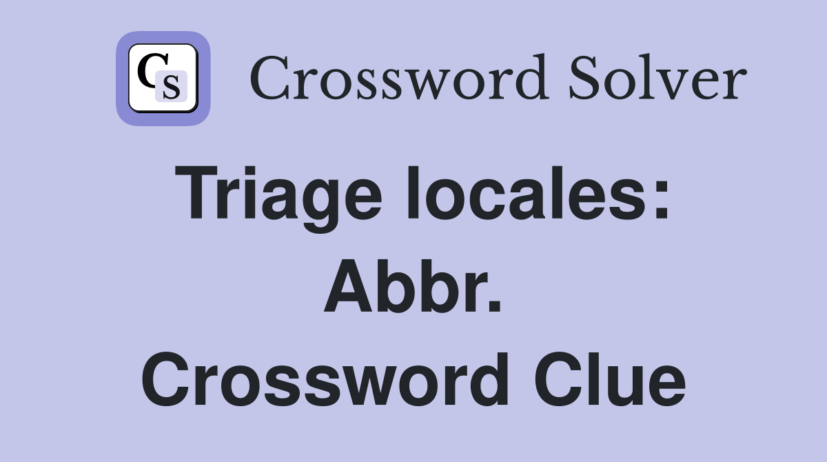 Triage locales: Abbr Crossword Clue Answers Crossword Solver